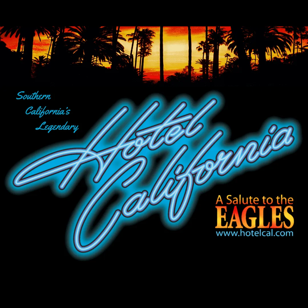 HOTEL CALIFORNIA – A SALUTE TO THE EAGLES