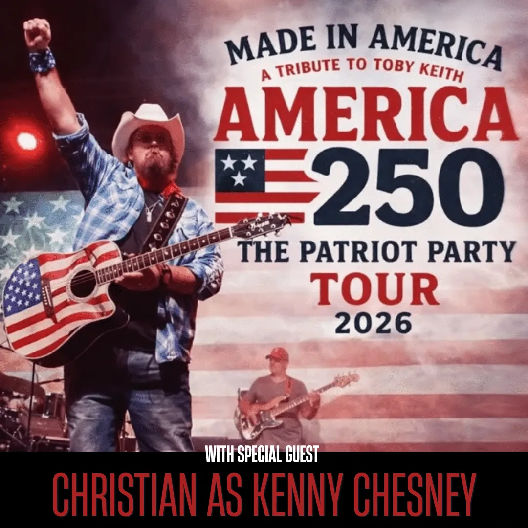 MADE IN AMERICA: A TRIBUTE TO TOBY KEITH with SPECIAL GUEST CHRISTIAN AS KENNY CHESNEY